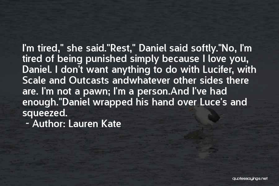I'm Tired Of Love Quotes By Lauren Kate