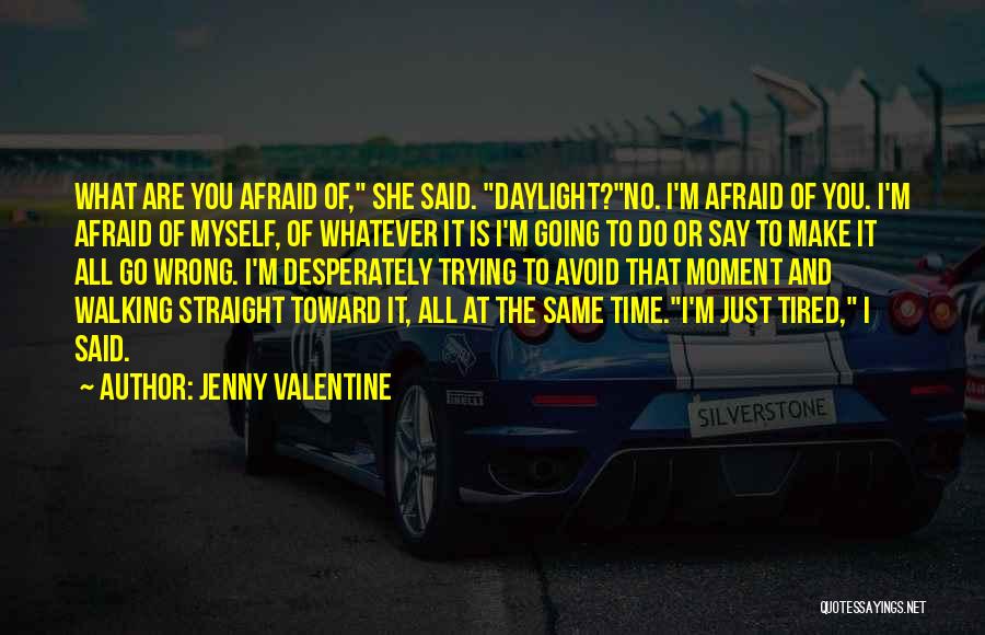 I'm Tired Of Trying Quotes By Jenny Valentine
