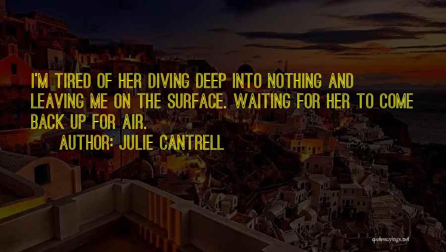 I'm Tired Of Waiting Quotes By Julie Cantrell