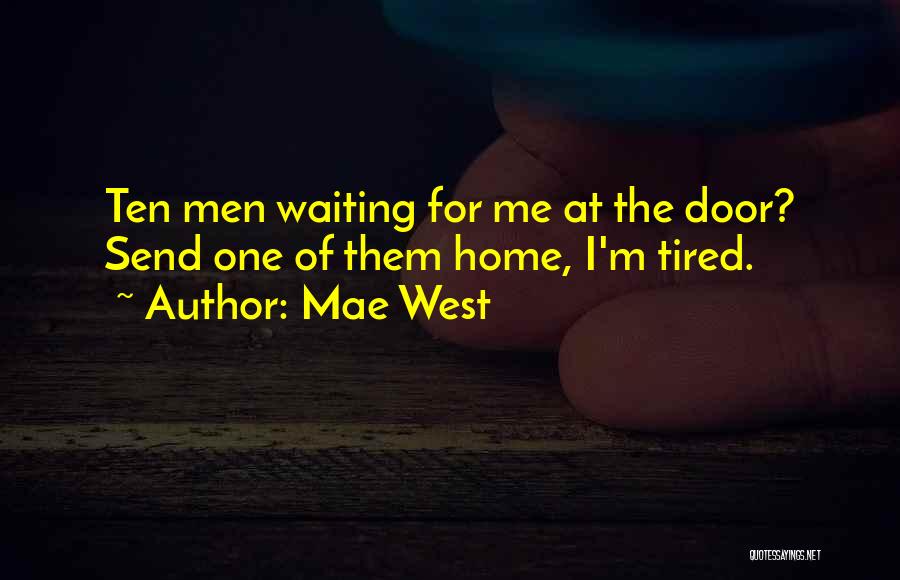 I'm Tired Of Waiting Quotes By Mae West