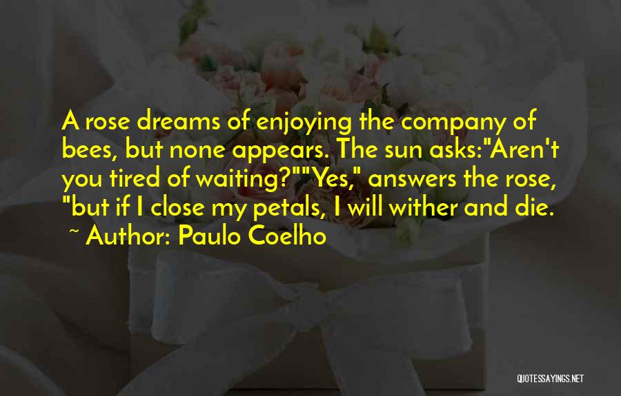 I'm Tired Of Waiting Quotes By Paulo Coelho