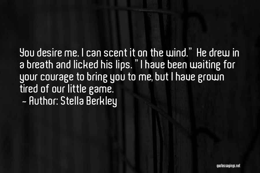 I'm Tired Of Waiting Quotes By Stella Berkley