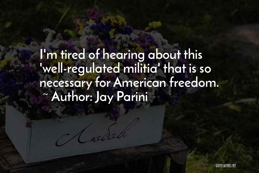 I'm Tired Quotes By Jay Parini