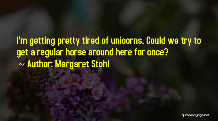 I'm Tired Quotes By Margaret Stohl