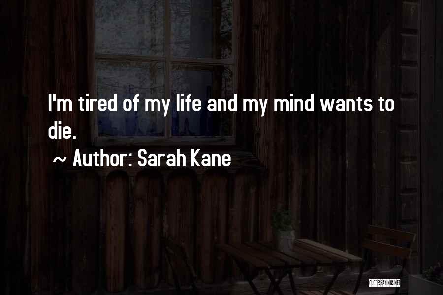 I'm Tired Quotes By Sarah Kane