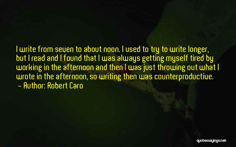 I'm Tired Trying Quotes By Robert Caro