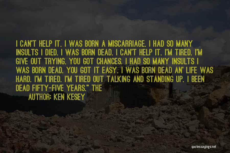 I'm Tired You Quotes By Ken Kesey