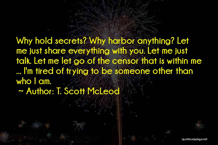 I'm Tired You Quotes By T. Scott McLeod