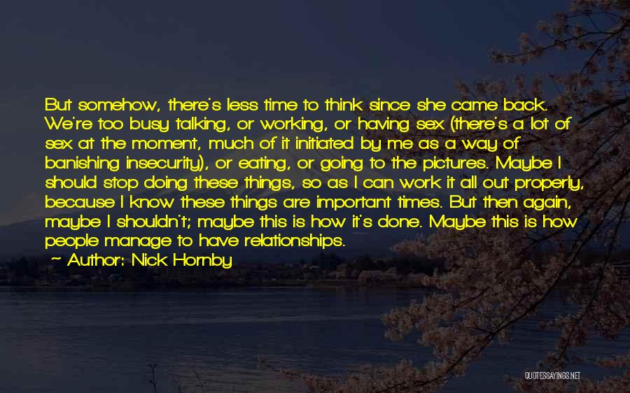 I'm Too Busy Doing Me Quotes By Nick Hornby