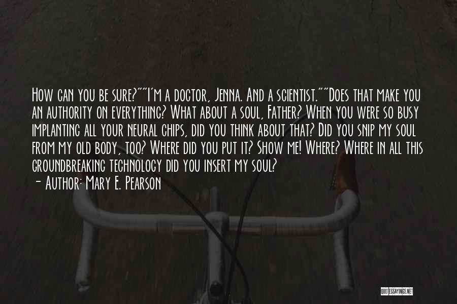 I'm Too Busy Quotes By Mary E. Pearson