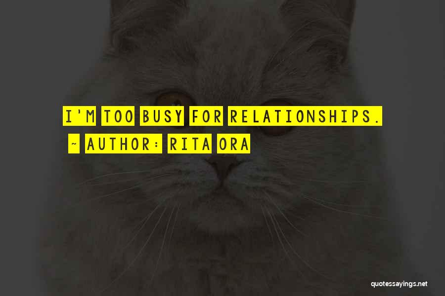 I'm Too Busy Quotes By Rita Ora