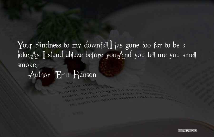 I'm Too Far Gone Quotes By Erin Hanson