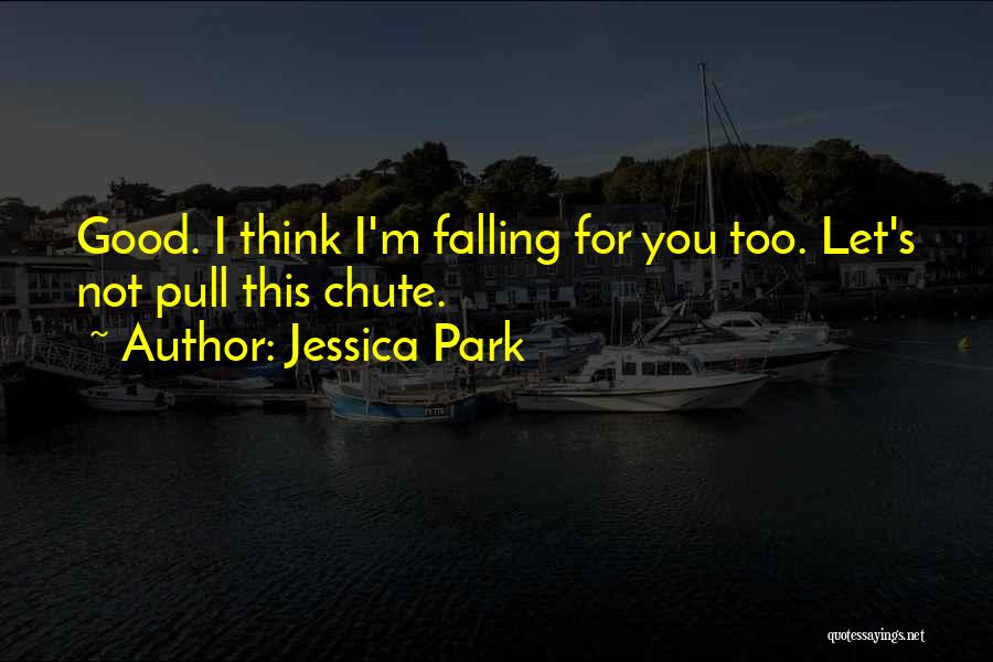 I'm Too Good For You Quotes By Jessica Park