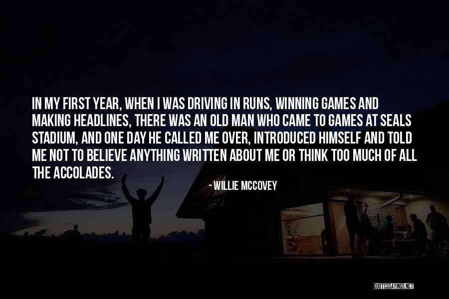 I'm Too Old For Games Quotes By Willie McCovey