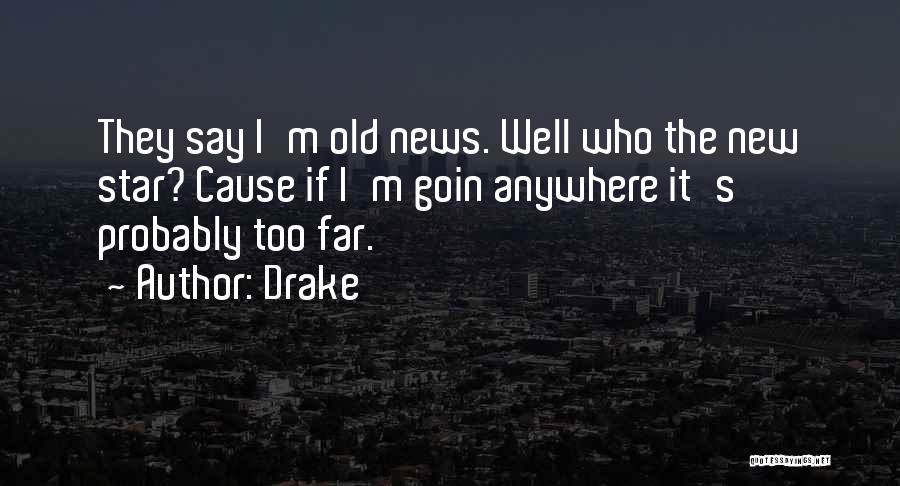 I'm Too Old Quotes By Drake