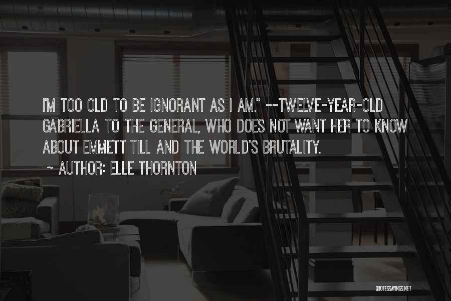 I'm Too Old Quotes By Elle Thornton