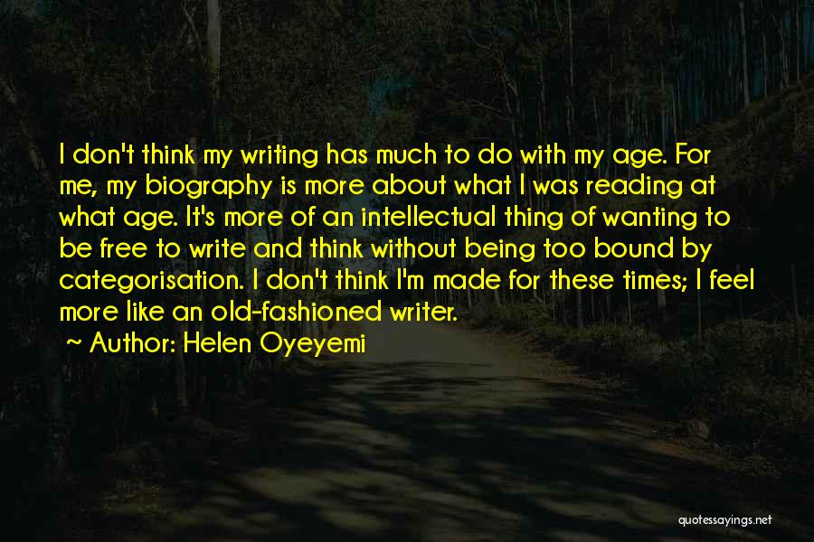 I'm Too Old Quotes By Helen Oyeyemi