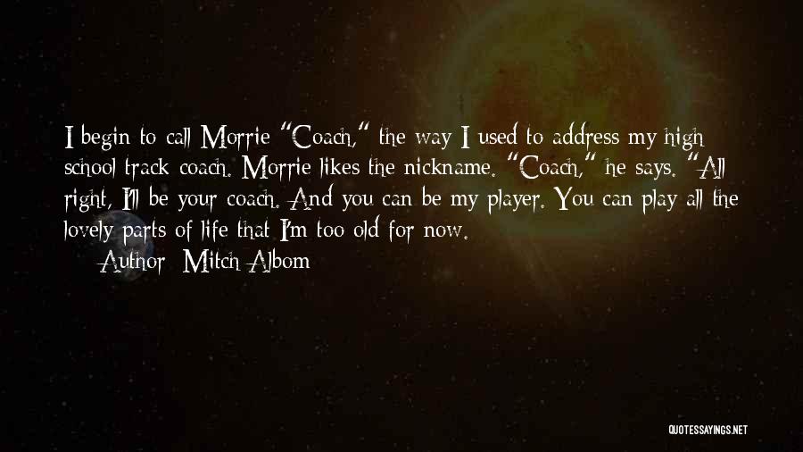 I'm Too Old Quotes By Mitch Albom