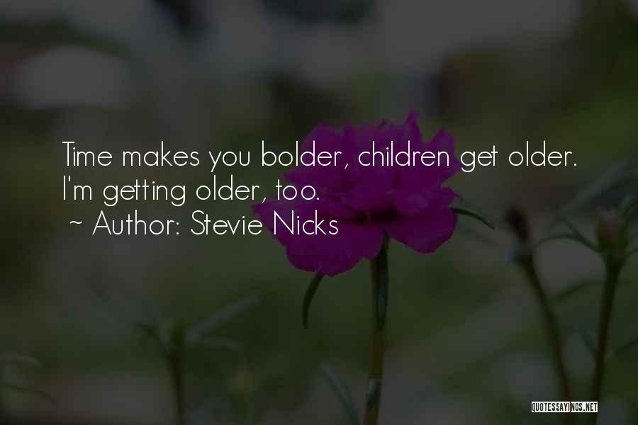 I'm Too Old Quotes By Stevie Nicks