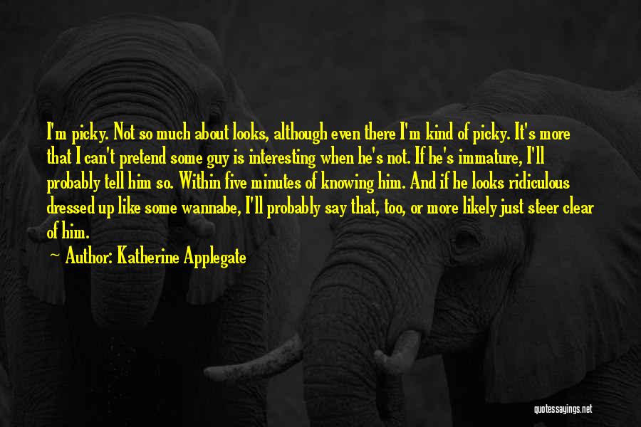 I'm Too Picky Quotes By Katherine Applegate