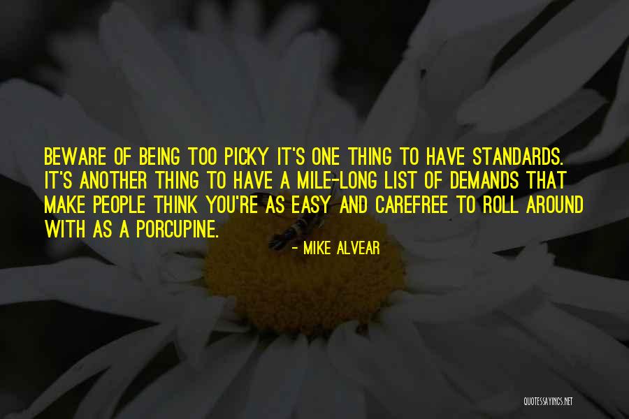 I'm Too Picky Quotes By Mike Alvear