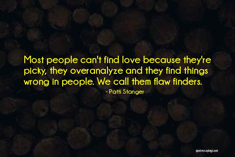 I'm Too Picky Quotes By Patti Stanger