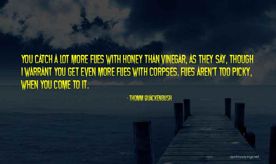 I'm Too Picky Quotes By Thomm Quackenbush I'm Too Picky Quotes By Thomm Quackenbush