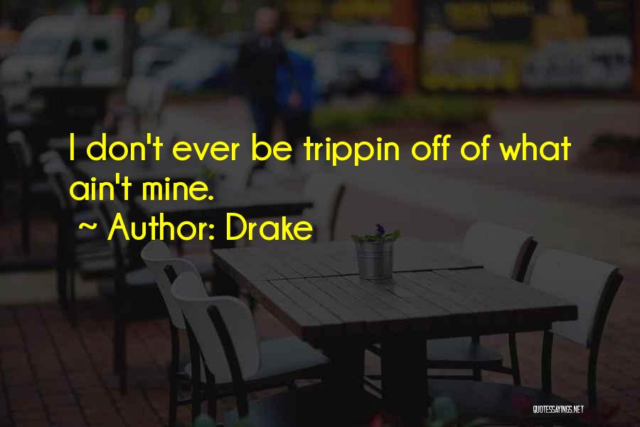 I'm Trippin Quotes By Drake