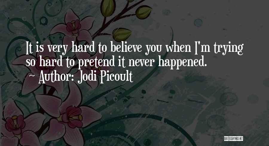 I'm Trying So Hard Quotes By Jodi Picoult
