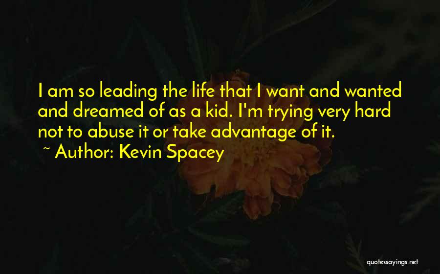 I'm Trying So Hard Quotes By Kevin Spacey