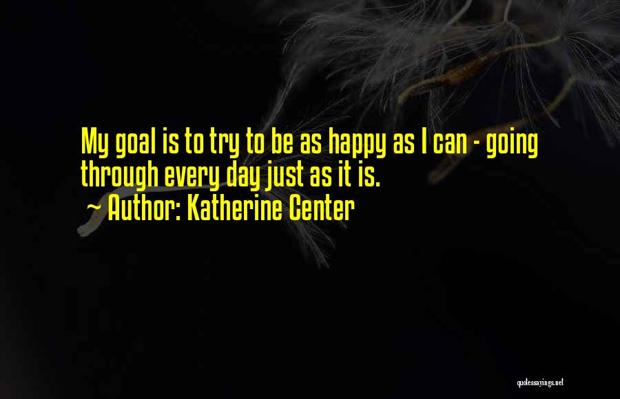 I'm Trying To Be Happy Quotes By Katherine Center