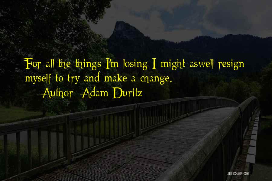 I'm Trying To Change Quotes By Adam Duritz