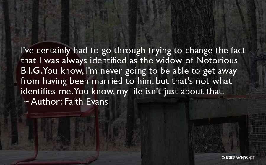 I'm Trying To Change Quotes By Faith Evans