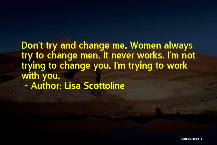 I'm Trying To Change Quotes By Lisa Scottoline