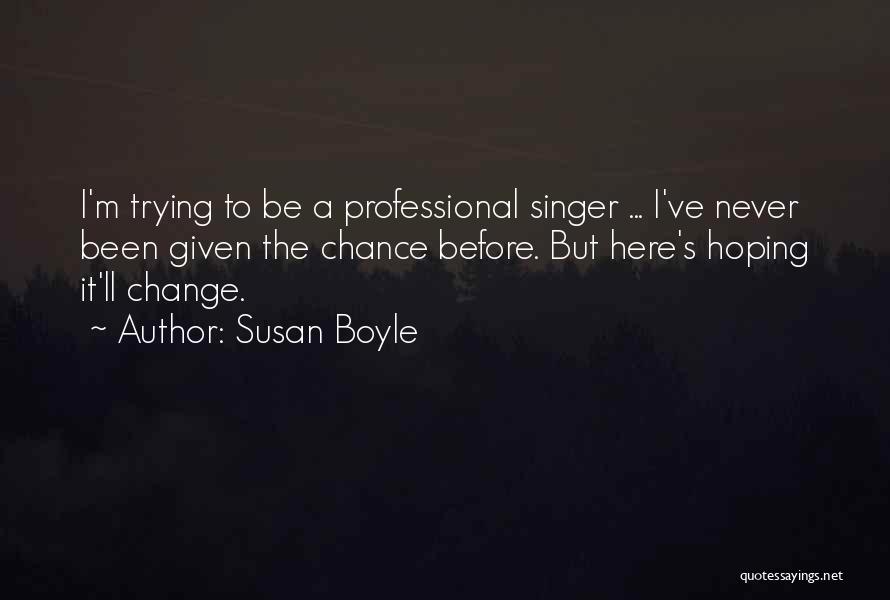 I'm Trying To Change Quotes By Susan Boyle