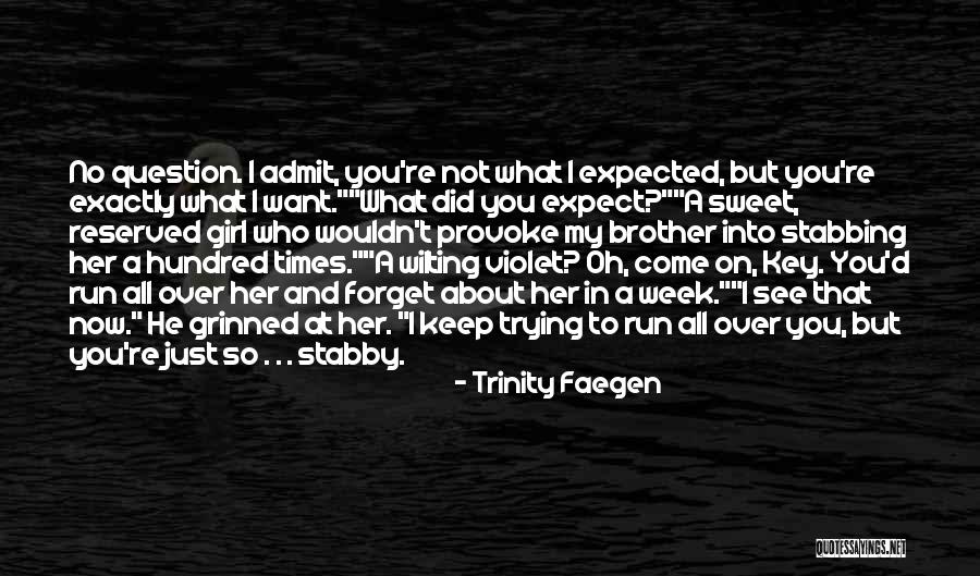 I'm Trying To Forget You Quotes By Trinity Faegen I'm Trying To Forget You Quotes By Trinity Faegen