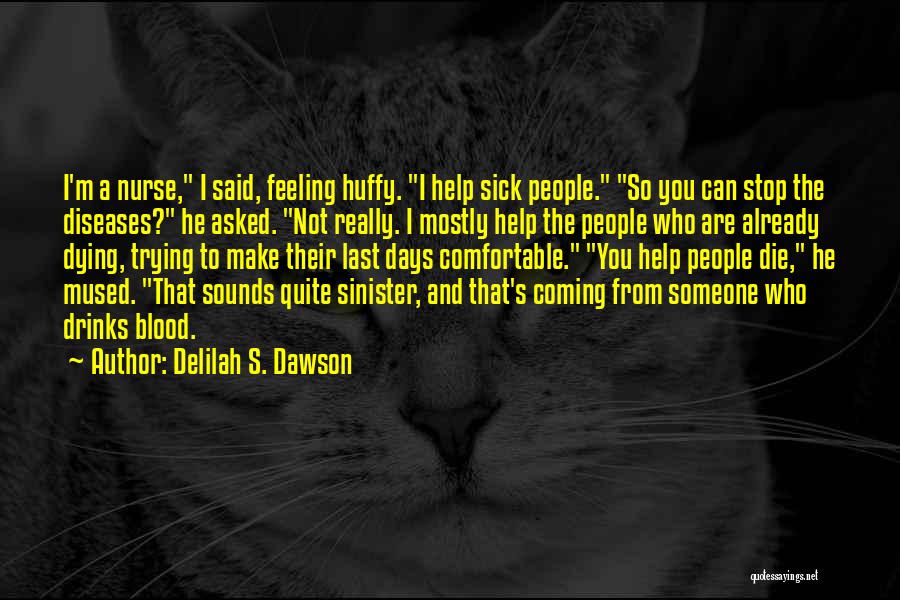 I'm Trying To Help Quotes By Delilah S. Dawson