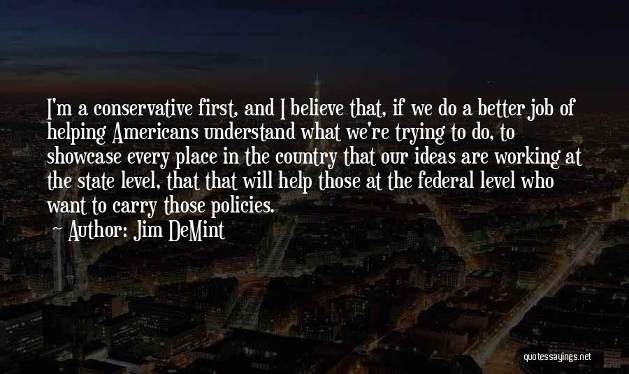 I'm Trying To Help Quotes By Jim DeMint