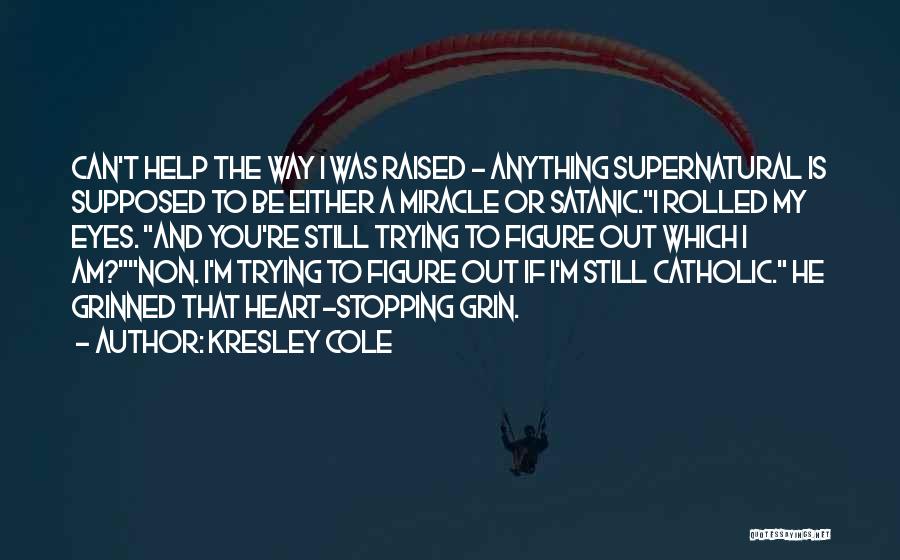 I'm Trying To Help Quotes By Kresley Cole