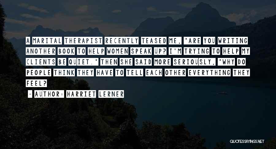 I'm Trying To Help You Quotes By Harriet Lerner