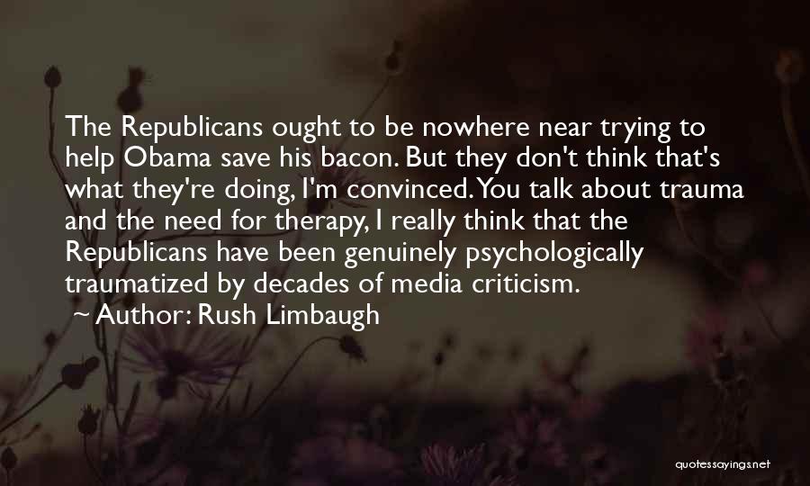 I'm Trying To Help You Quotes By Rush Limbaugh
