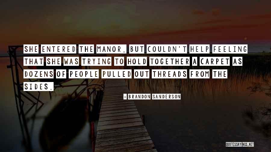 I'm Trying To Hold It Together Quotes By Brandon Sanderson I'm Trying To Hold It Together Quotes By Brandon Sanderson
