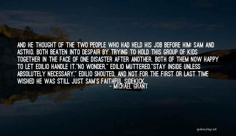 I'm Trying To Hold It Together Quotes By Michael Grant I'm Trying To Hold It Together Quotes By Michael Grant