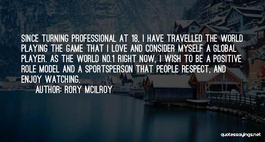 I'm Turning 18 Quotes By Rory McIlroy