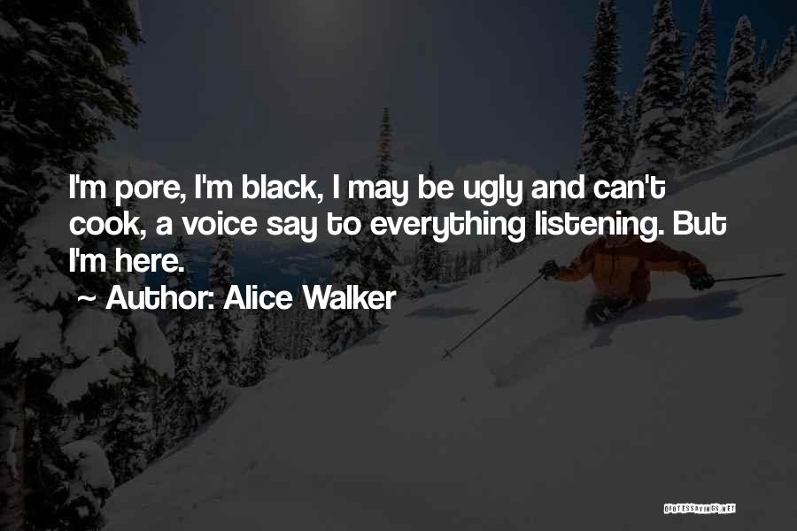 I'm Ugly Quotes By Alice Walker