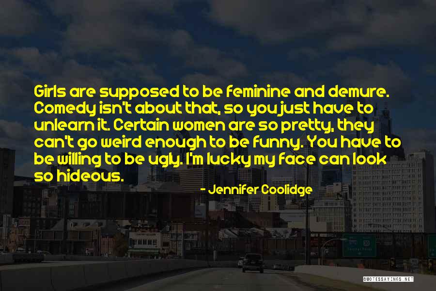 I'm Ugly Quotes By Jennifer Coolidge