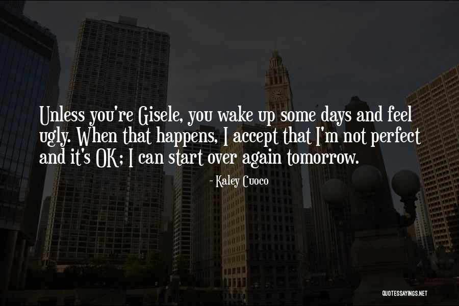 I'm Ugly Quotes By Kaley Cuoco I'm Ugly Quotes By Kaley Cuoco