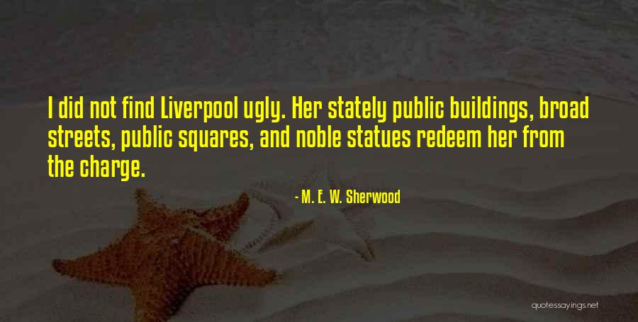 I'm Ugly Quotes By M. E. W. Sherwood