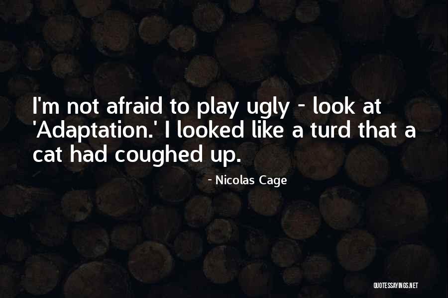 I'm Ugly Quotes By Nicolas Cage