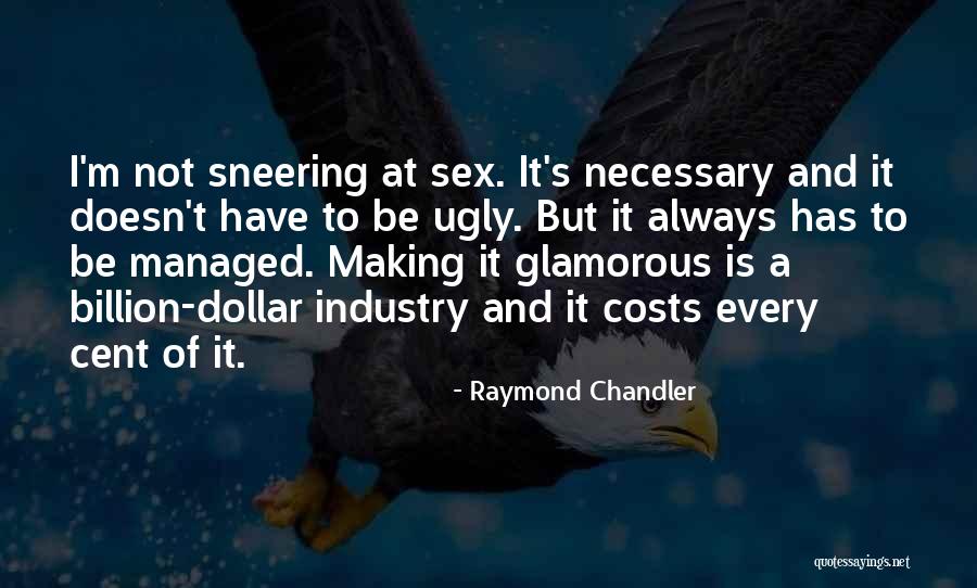 I'm Ugly Quotes By Raymond Chandler